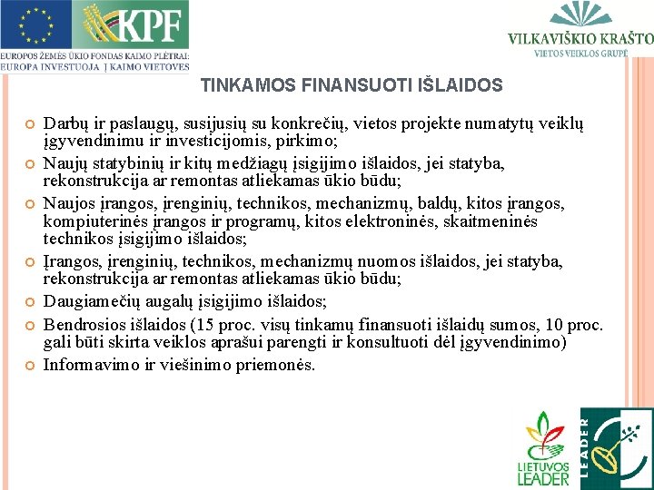 TINKAMOS FINANSUOTI IŠLAIDOS Darbų ir paslaugų, susijusių su konkrečių, vietos projekte numatytų veiklų įgyvendinimu