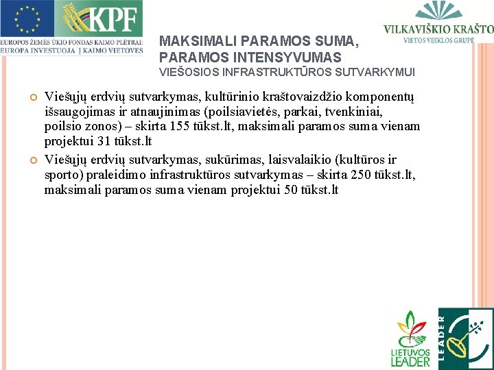 MAKSIMALI PARAMOS SUMA, PARAMOS INTENSYVUMAS VIEŠOSIOS INFRASTRUKTŪROS SUTVARKYMUI Viešųjų erdvių sutvarkymas, kultūrinio kraštovaizdžio komponentų