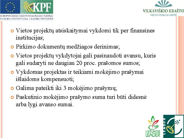 Vietos projektų atsiskaitymai vykdomi tik per finansines institucijas; Pirkimo dokumentų medžiagos derinimas; Vietos projektų