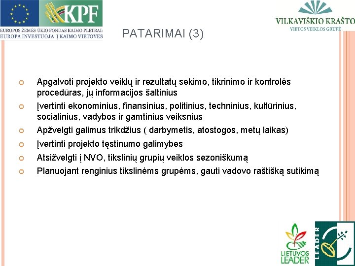 PATARIMAI (3) Apgalvoti projekto veiklų ir rezultatų sekimo, tikrinimo ir kontrolės procedūras, jų informacijos