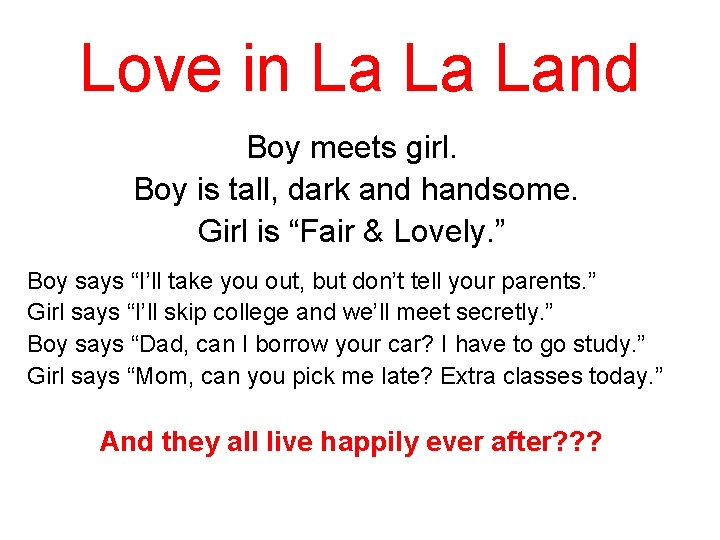 Love in La La Land Boy meets girl. Boy is tall, dark and handsome.