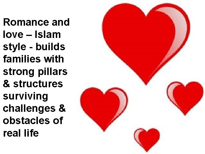 Romance and love – Islam style - builds families with strong pillars & structures