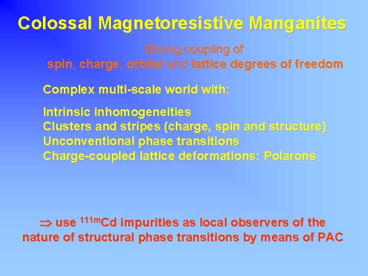 Colossal Magnetoresistive Manganites Strong coupling of spin, charge, orbital and lattice degrees of freedom