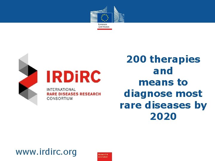 200 therapies and means to diagnose most rare diseases by 2020 www. irdirc. org 200 therapies and means to diagnose most rare diseases by 2020 www. irdirc. org