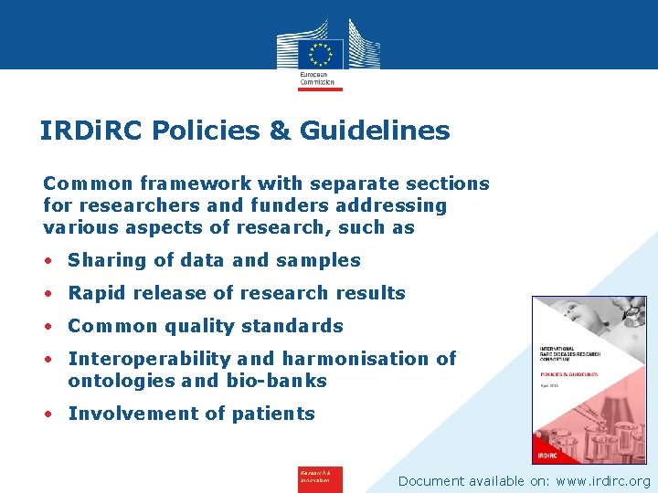 IRDi. RC Policies & Guidelines Common framework with separate sections for researchers and funders IRDi. RC Policies & Guidelines Common framework with separate sections for researchers and funders