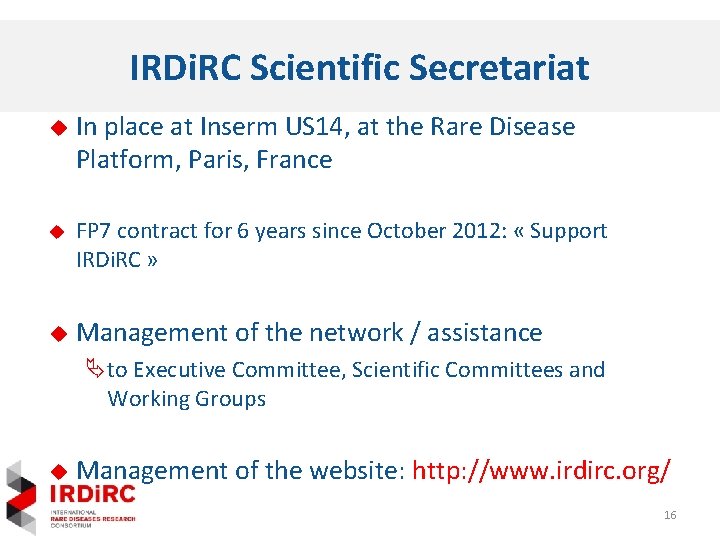 IRDi. RC Scientific Secretariat u In place at Inserm US 14, at the Rare IRDi. RC Scientific Secretariat u In place at Inserm US 14, at the Rare