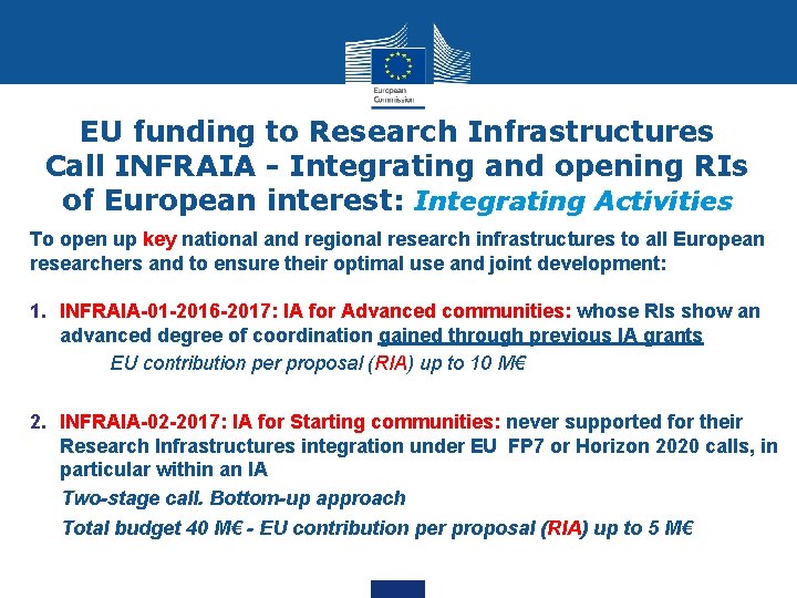 EU funding to Research Infrastructures Call INFRAIA - Integrating and opening RIs of European EU funding to Research Infrastructures Call INFRAIA - Integrating and opening RIs of European