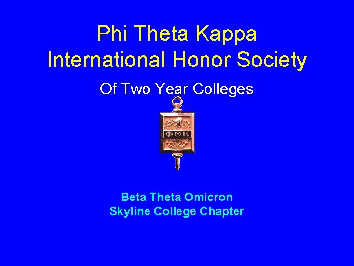Phi Theta Kappa International Honor Society Of Two Year Colleges Beta Theta Omicron Skyline