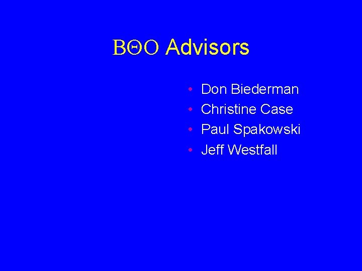 BQO Advisors • • Don Biederman Christine Case Paul Spakowski Jeff Westfall 