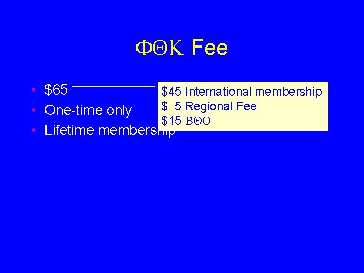 FQK Fee • $65 $45 International membership $ 5 Regional Fee • One-time only