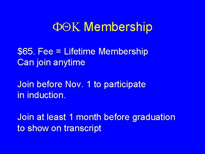 FQK Membership $65. Fee = Lifetime Membership Can join anytime Join before Nov. 1