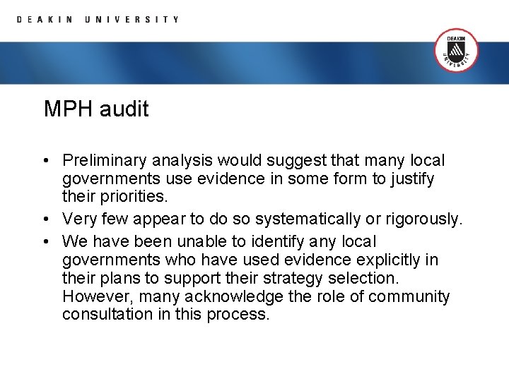 MPH audit • Preliminary analysis would suggest that many local governments use evidence in