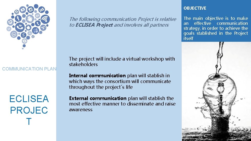 OBJECTIVE The following communication Project is relative to ECLISEA Project and involves all partners
