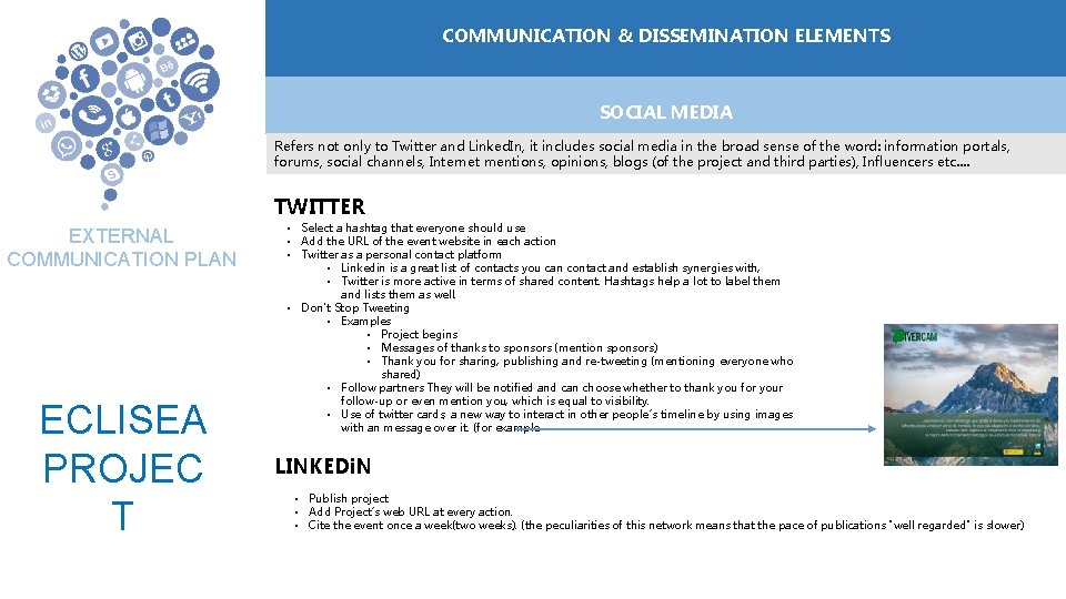 COMMUNICATION & DISSEMINATION ELEMENTS SOCIAL MEDIA Refers not only to Twitter and Linked. In,
