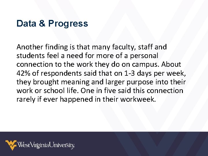 Data & Progress Another finding is that many faculty, staff and students feel a