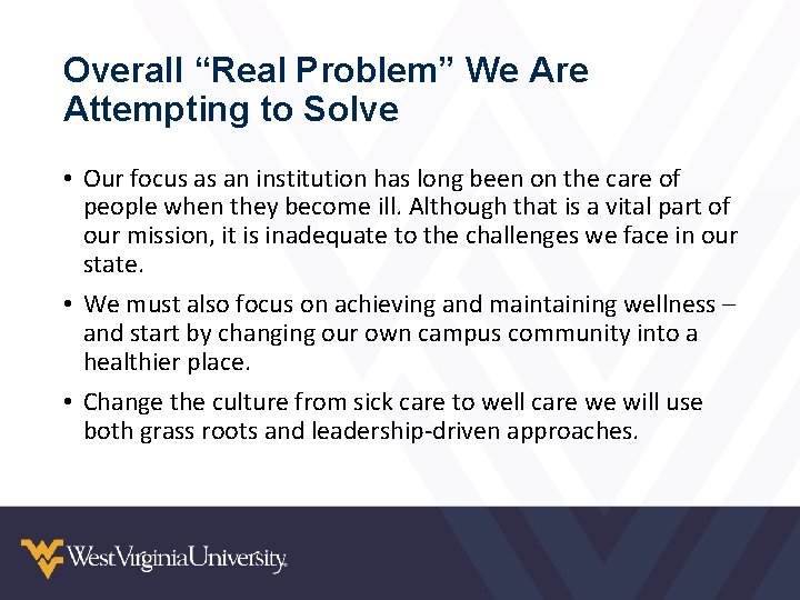 Overall “Real Problem” We Are Attempting to Solve • Our focus as an institution