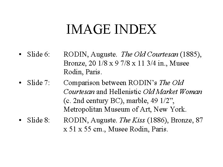 IMAGE INDEX • Slide 6: • Slide 7: • Slide 8: RODIN, Auguste. The