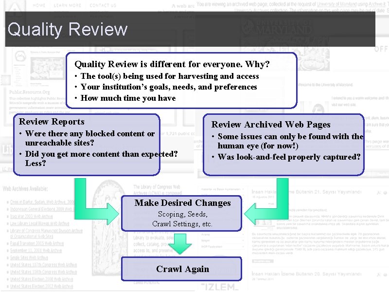 Quality Review is different for everyone. Why? • The tool(s) being used for harvesting