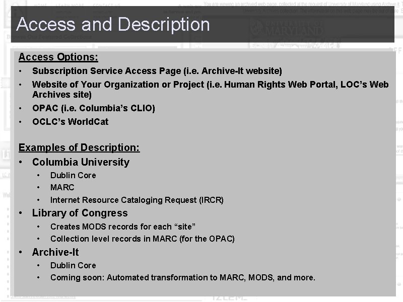 Access and Description Access Options: • • Subscription Service Access Page (i. e. Archive-It