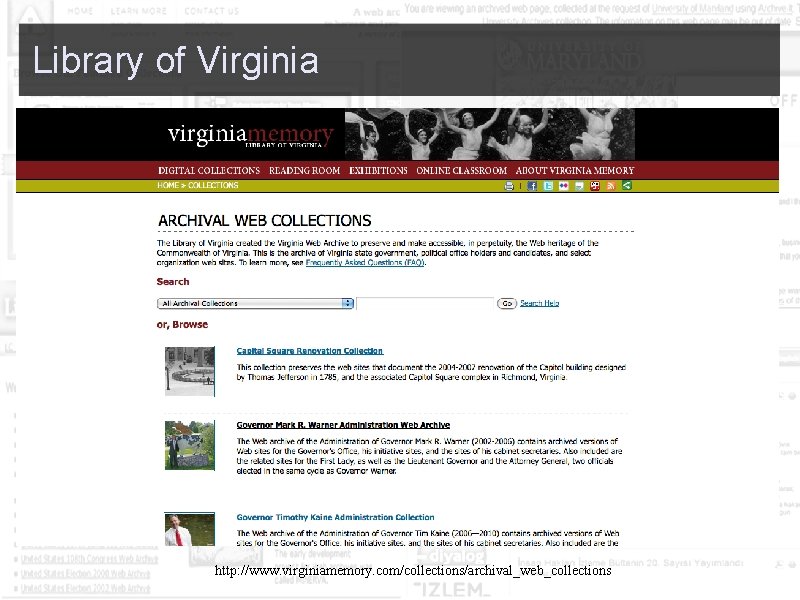 Library of Virginia http: //www. virginiamemory. com/collections/archival_web_collections 