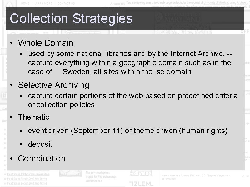  Collection Strategies • Whole Domain • used by some national libraries and by