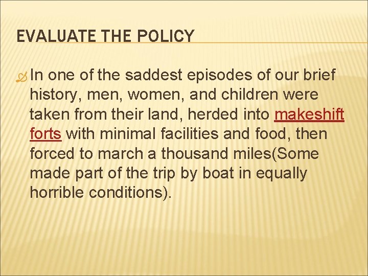 EVALUATE THE POLICY In one of the saddest episodes of our brief history, men,