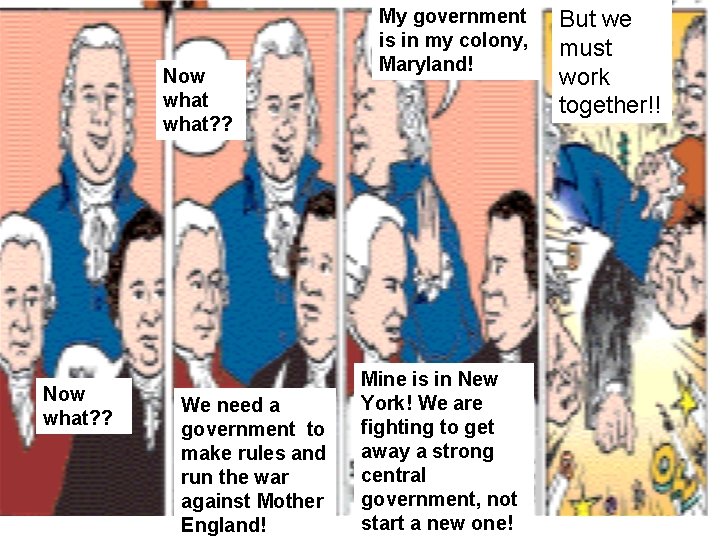 Now what? ? We need a government to make rules and run the war