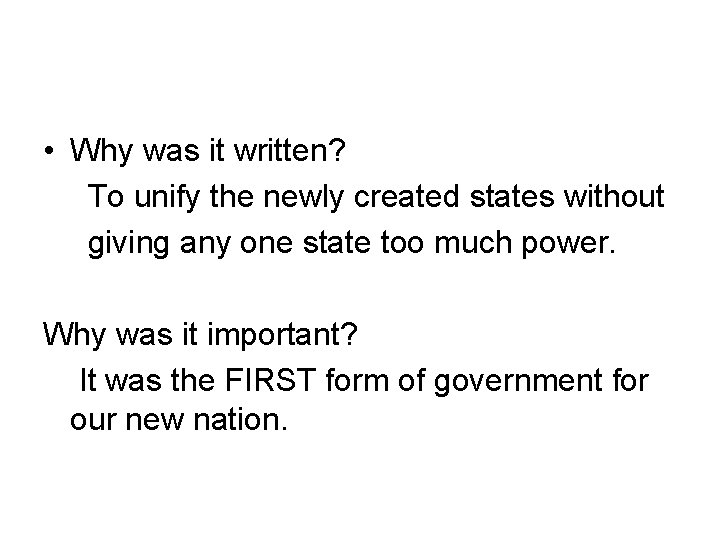  • Why was it written? To unify the newly created states without giving