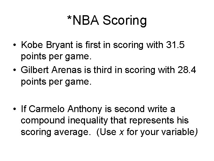 *NBA Scoring • Kobe Bryant is first in scoring with 31. 5 points per