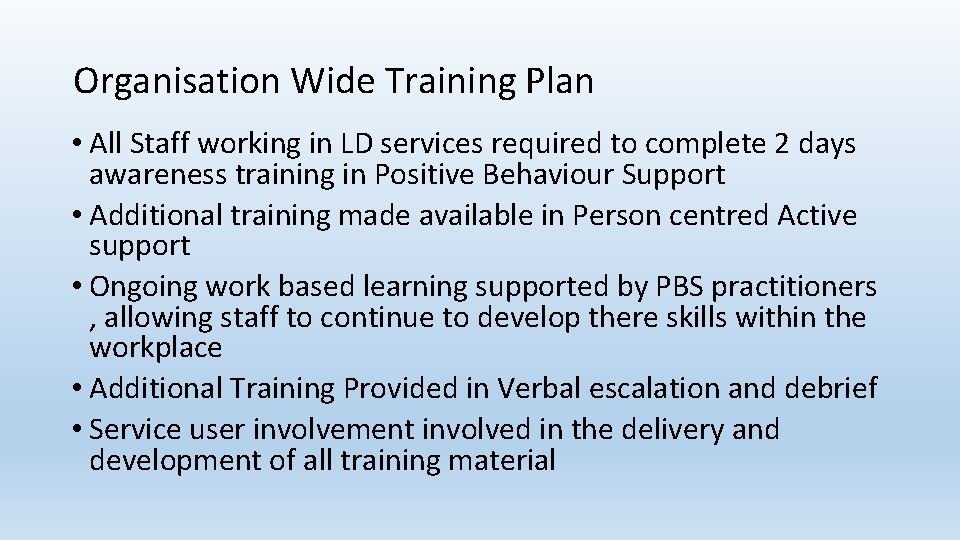 Organisation Wide Training Plan • All Staff working in LD services required to complete Organisation Wide Training Plan • All Staff working in LD services required to complete