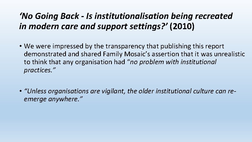 ‘No Going Back - Is institutionalisation being recreated in modern care and support settings? ‘No Going Back - Is institutionalisation being recreated in modern care and support settings?