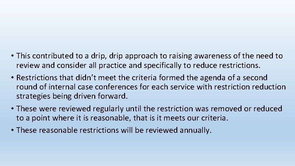 • This contributed to a drip, drip approach to raising awareness of the • This contributed to a drip, drip approach to raising awareness of the