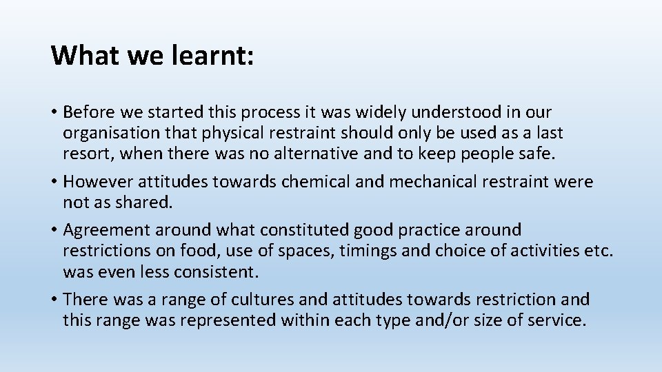 What we learnt: • Before we started this process it was widely understood in What we learnt: • Before we started this process it was widely understood in