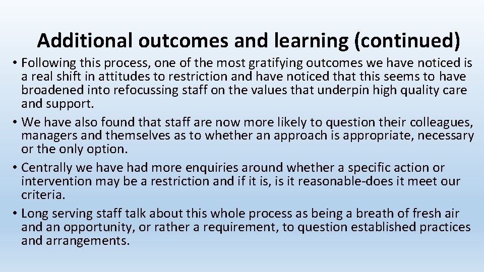 Additional outcomes and learning (continued) • Following this process, one of the most gratifying Additional outcomes and learning (continued) • Following this process, one of the most gratifying