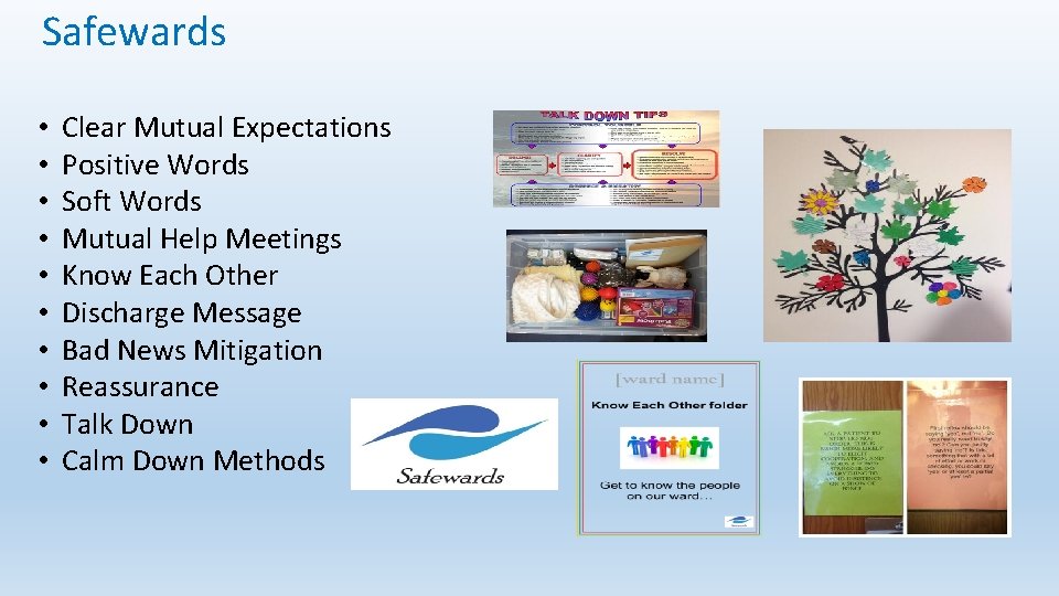Safewards • • • Clear Mutual Expectations Positive Words Soft Words Mutual Help Meetings Safewards • • • Clear Mutual Expectations Positive Words Soft Words Mutual Help Meetings