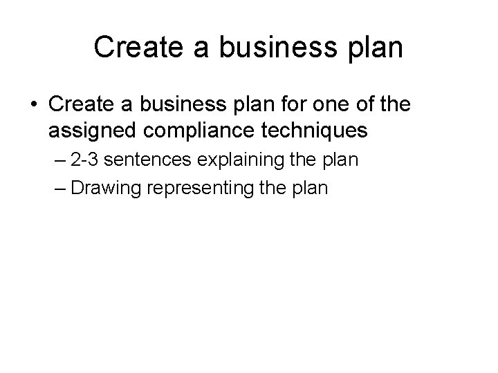 Create a business plan • Create a business plan for one of the assigned Create a business plan • Create a business plan for one of the assigned