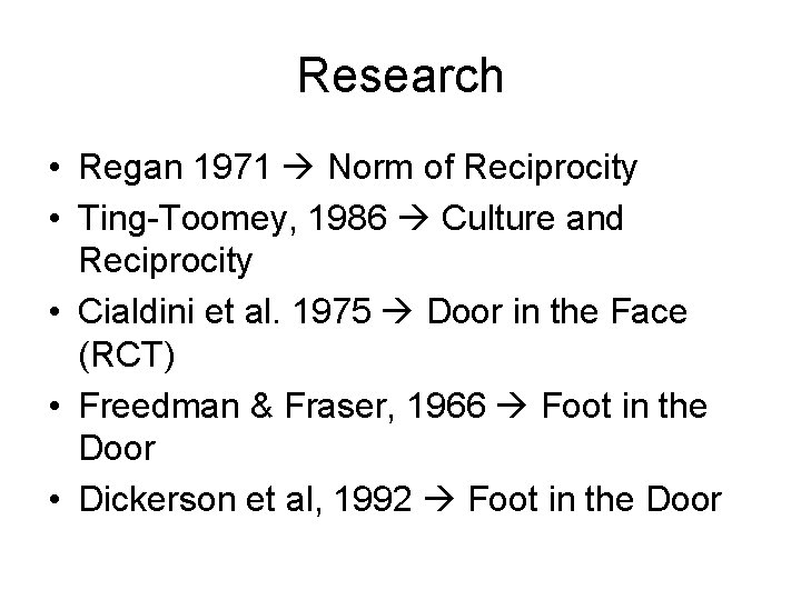 Research • Regan 1971 Norm of Reciprocity • Ting-Toomey, 1986 Culture and Reciprocity • Research • Regan 1971 Norm of Reciprocity • Ting-Toomey, 1986 Culture and Reciprocity •