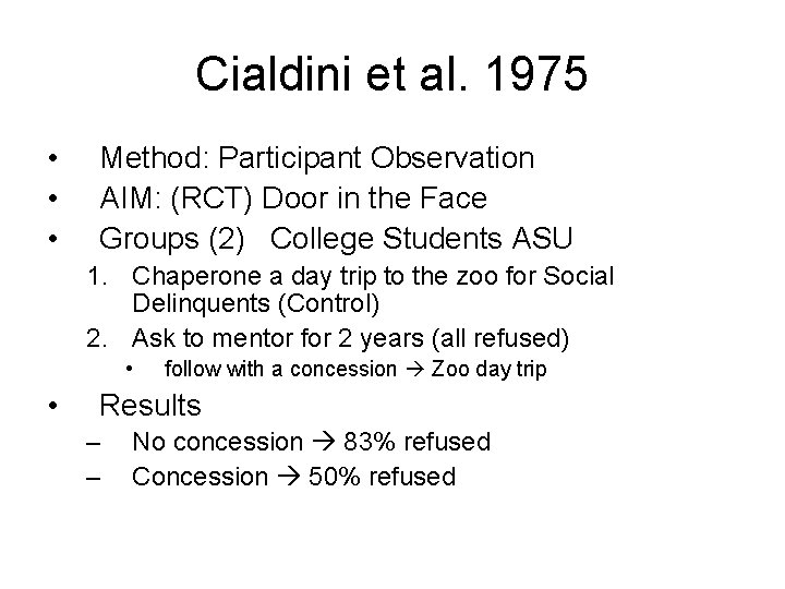Cialdini et al. 1975 • • • Method: Participant Observation AIM: (RCT) Door in Cialdini et al. 1975 • • • Method: Participant Observation AIM: (RCT) Door in