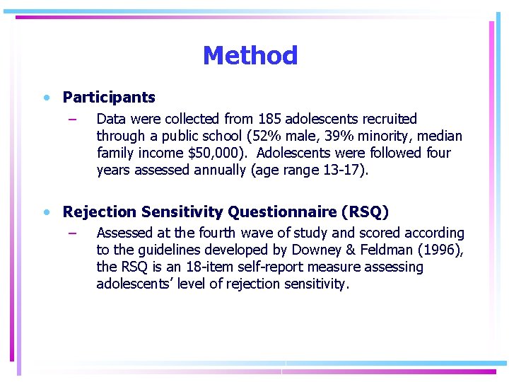 Method • Participants – Data were collected from 185 adolescents recruited through a public