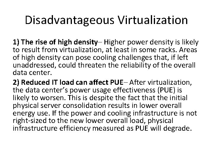 Disadvantageous Virtualization 1) The rise of high density– Higher power density is likely to