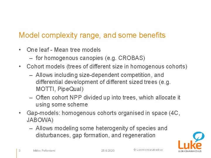 Model complexity range, and some benefits • One leaf - Mean tree models –