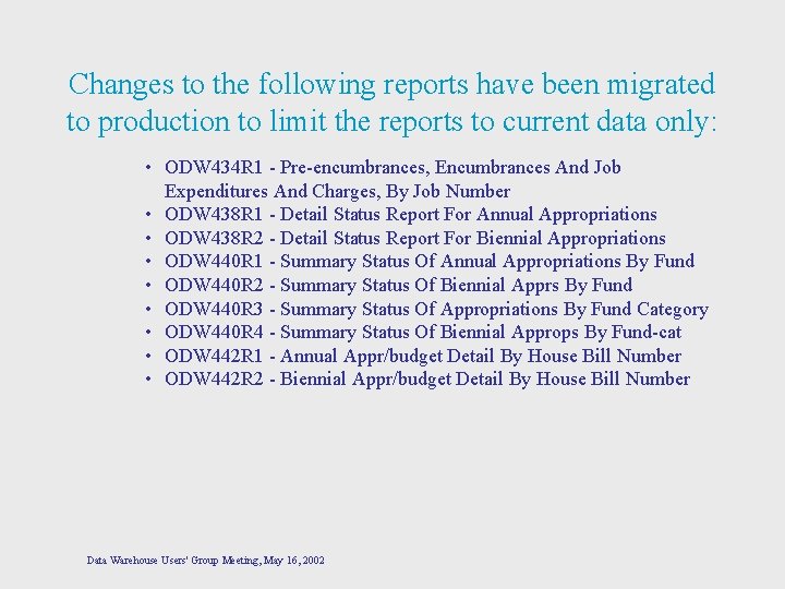 Changes to the following reports have been migrated to production to limit the reports