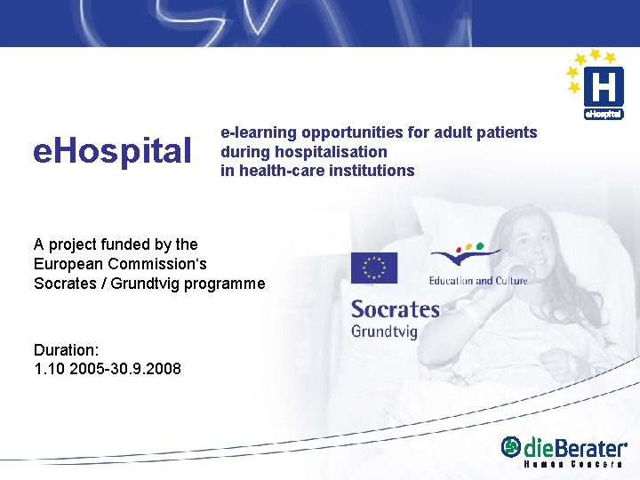 e. Hospital e-learning opportunities for adult patients during hospitalisation in health-care institutions A project e. Hospital e-learning opportunities for adult patients during hospitalisation in health-care institutions A project