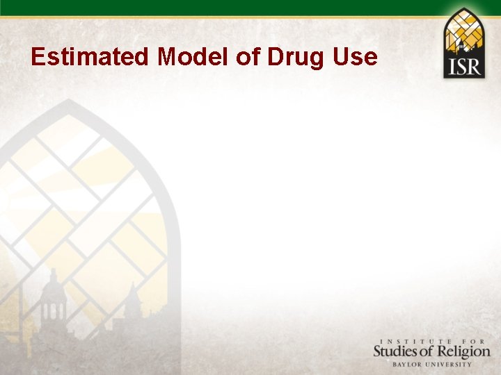 Estimated Model of Drug Use 