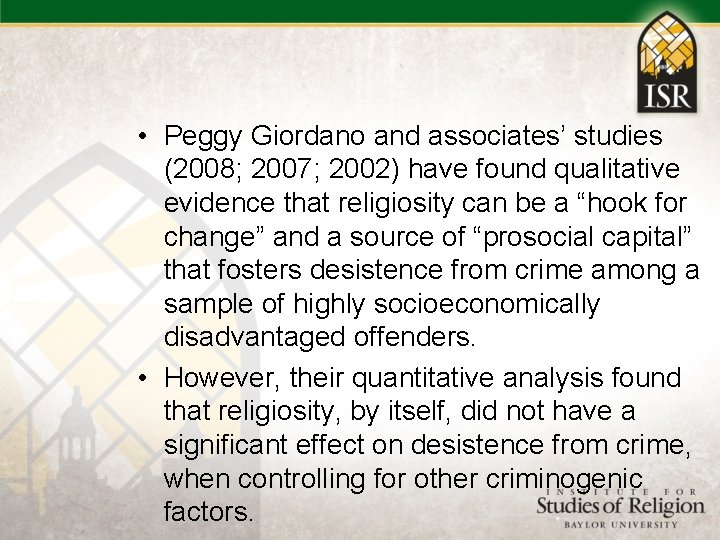  • Peggy Giordano and associates’ studies (2008; 2007; 2002) have found qualitative evidence