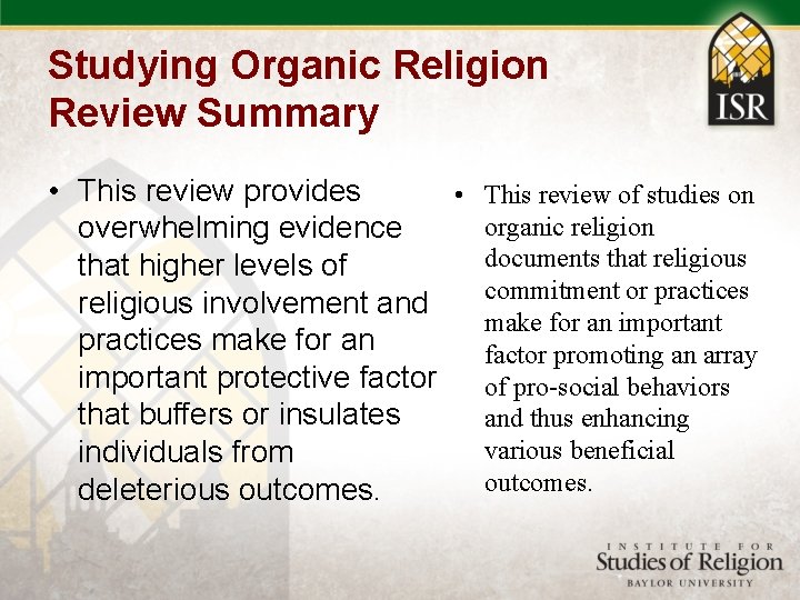 Studying Organic Religion Review Summary • This review provides • overwhelming evidence that higher