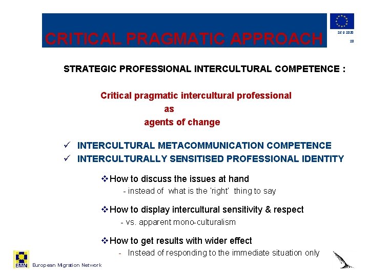 CRITICAL PRAGMATIC APPROACH 25. 9. 2020 STRATEGIC PROFESSIONAL INTERCULTURAL COMPETENCE : Critical pragmatic intercultural