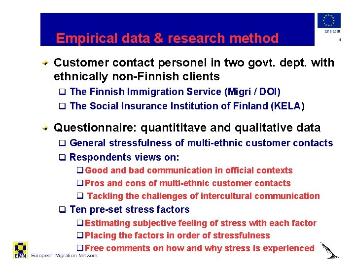 Empirical data & research method 25. 9. 2020 Customer contact personel in two govt.