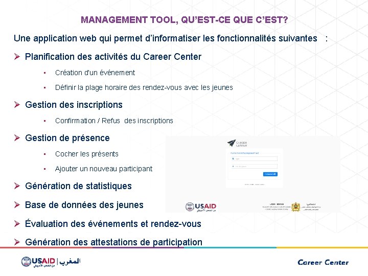 MANAGEMENT TOOL, QU’EST-CE QUE C’EST? Une application web qui permet d’informatiser les fonctionnalités suivantes