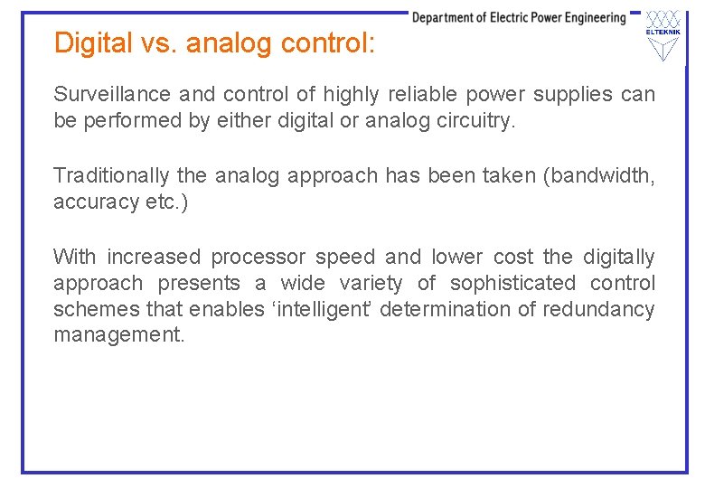 Digital vs. analog control: Surveillance and control of highly reliable power supplies can be Digital vs. analog control: Surveillance and control of highly reliable power supplies can be